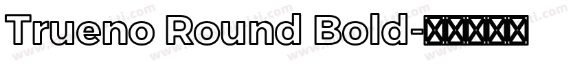 Trueno Round Bold字体转换
